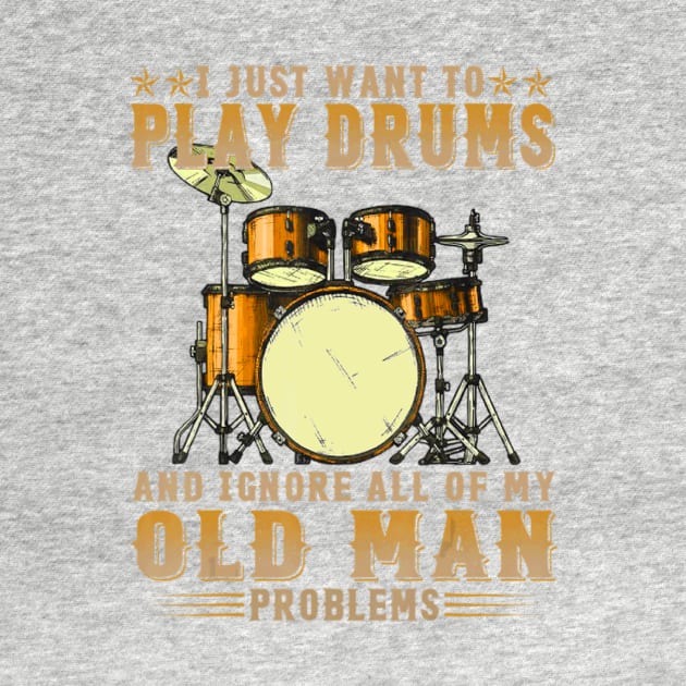 I Just Want To Play Drums And Ignore All Of My Old Man Problems by FogHaland86